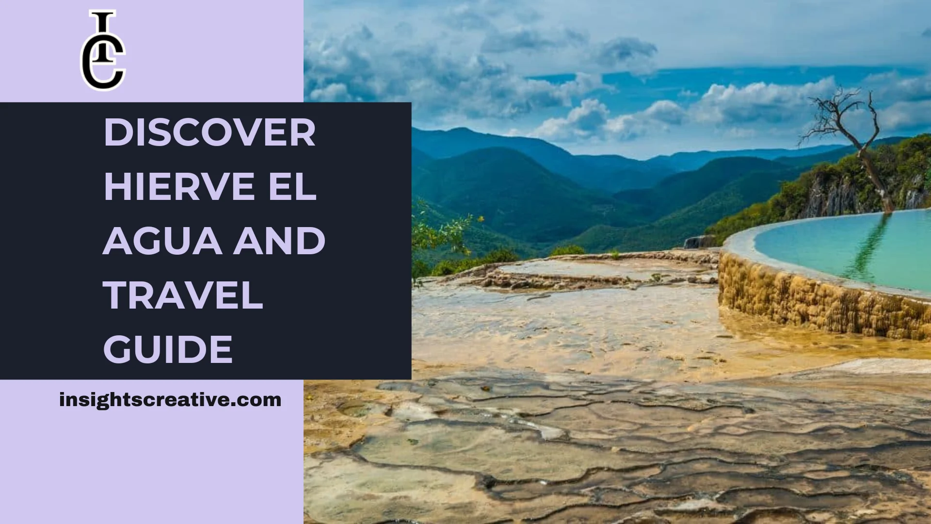 Discover Hierve El Agua and travel guide