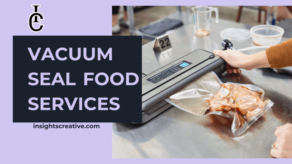 Vacuum Seal Food Services