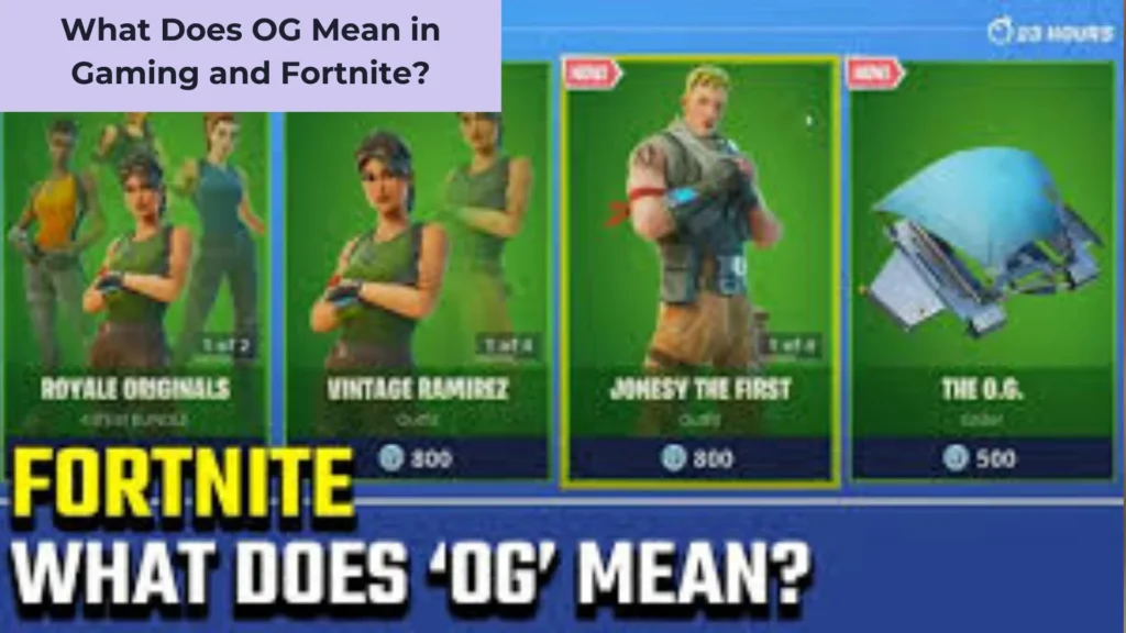 What Does OG Mean in Gaming and Fortnite