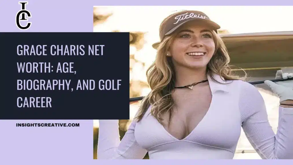 Grace Charis Net Worth Age, Biography, and Golf Career