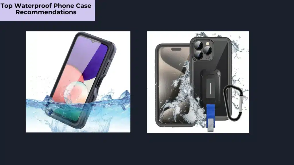 Top Waterproof Phone Case Recommendations