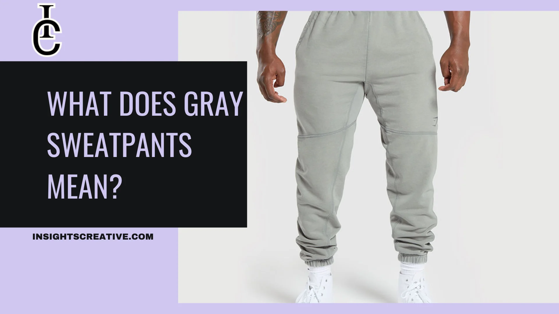 What Does Gray Sweatpants Mean